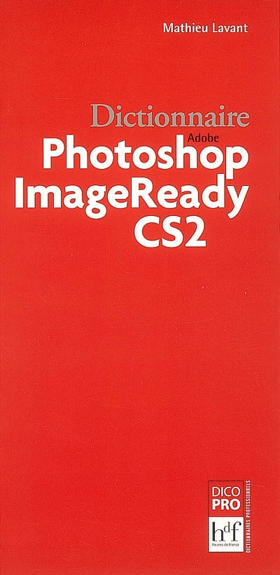 Dictionnaire Adobe Photoshop ImageReady CS2