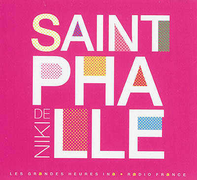 Niki de Saint Phalle : les couleurs de la vie