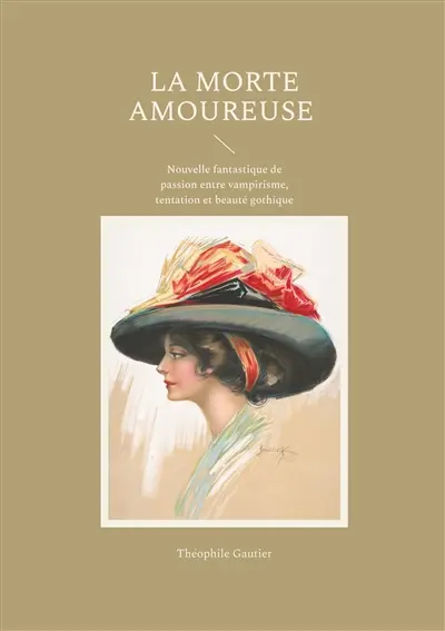 La Morte amoureuse : Nouvelle fantastique de passion entre vampirisme, tentation et beauté gothique