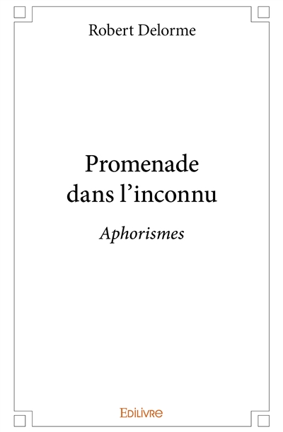 Promenade dans l'inconnu :...