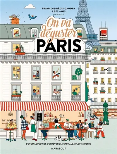 On va déguster Paris : l'encyclopédie qui dévore la capitale à pleines dents