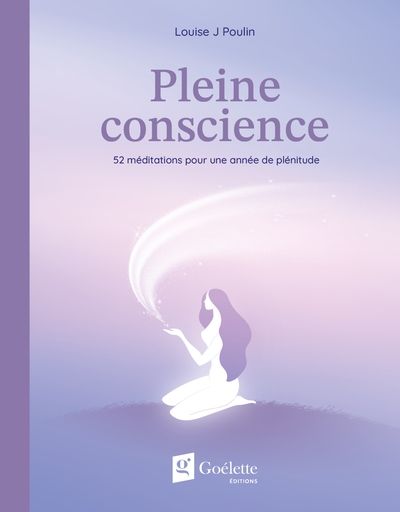 Pleine conscience : 52 méditations pour une année de plénitude