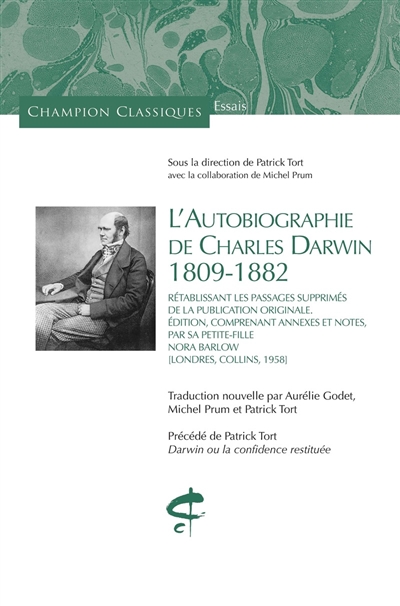L'autobiographie de Charles Darwin : 1809-1882 : rétablissant les passages supprimés de la publication originale. Darwin ou La confidence restituée