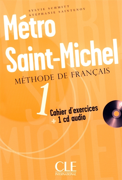 Métro Saint-Michel 1 : méthode de français : cahier d'exercices