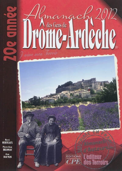 L'almanach des gens de Drôme-Ardèche 2012 : j'aime mon terroir