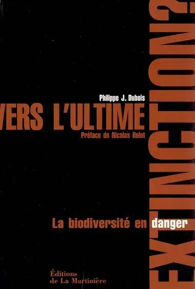 Vers l'ultime extinction ? : la biodiversité en danger
