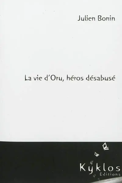 La vie d'Oru, héros désabusé. Vol. 1. Le refuge du passé