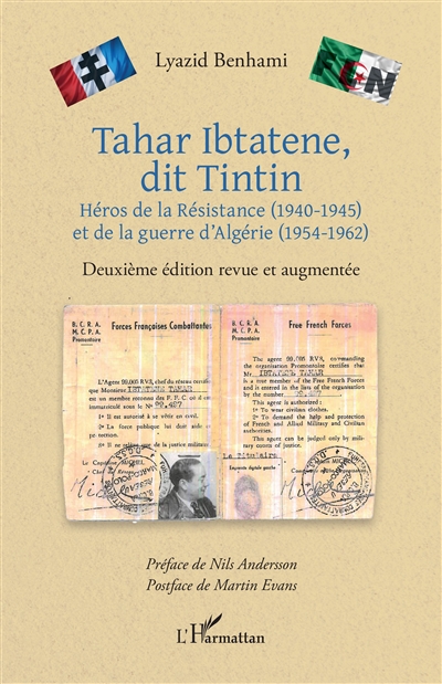 Tahar Ibtatene, dit Tintin : héros de la Résistance (1940-1945) et de la guerre d'Algérie (1954-1962)