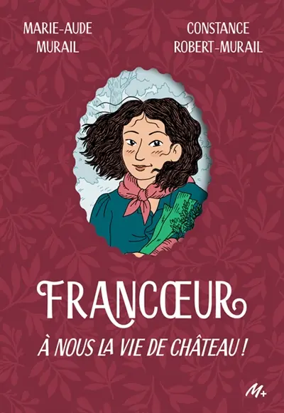Francoeur. Vol. 2. A nous la vie de château !