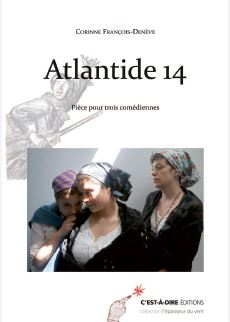 Atlantide 14 : pièces pour trois comédiennes