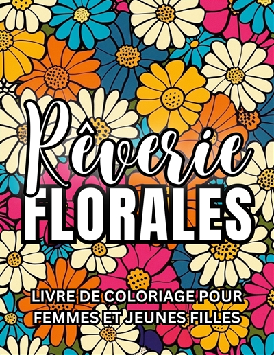 Rêverie florale : Livre de...