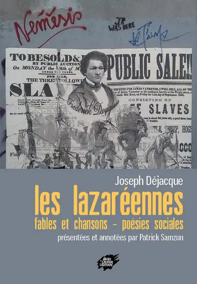 Les Lazaréennes : fables et chansons : poésies sociales. Portrait de Déjacque en âme électrique : le cri, les crocs, mon âme