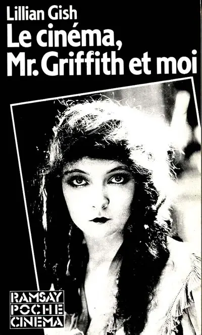 Le Cinéma : Mr. Griffith et moi