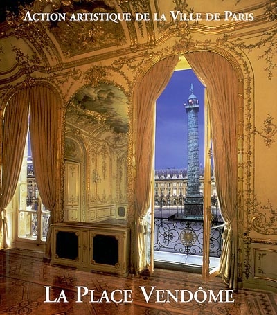 La place Vendôme : art, pouvoir et la fortune