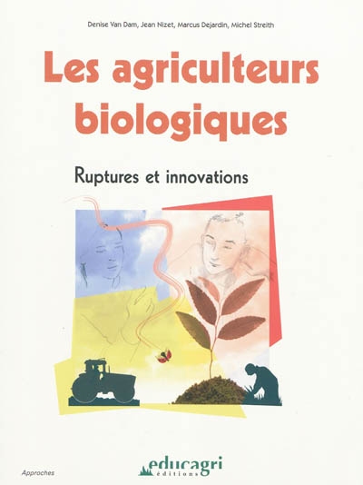 Les agriculteurs biologiques : ruptures et innovations