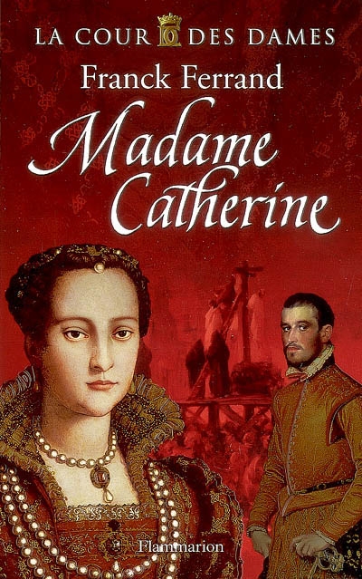 La cour des dames. Vol. 3. Madame Catherine