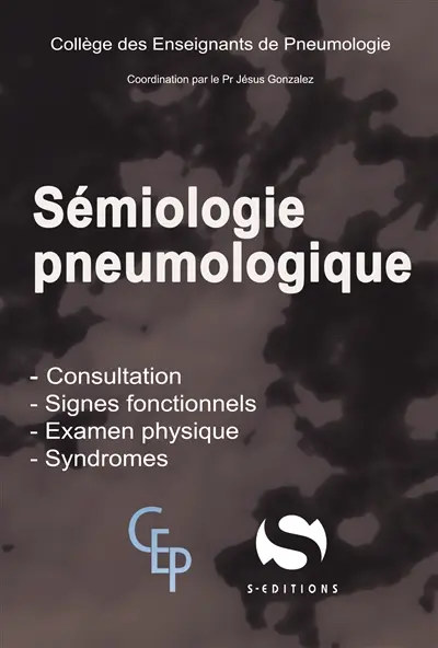 Sémiologie pneumologique : interrogatoire, signes fonctionnels, examen physique, syndromes