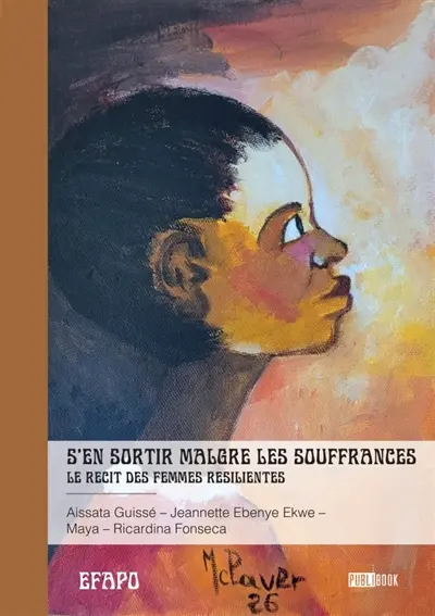S'en sortir malgré les souffrances : Le récit des femmes résilientes