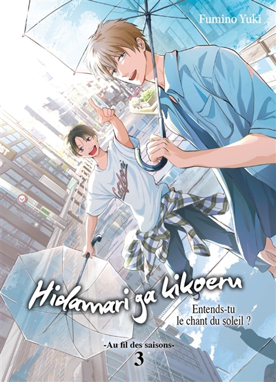 Hidamari ga kikoeru : entends-tu le chant du soleil ? : au fil des saisons. Vol. 3