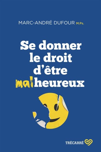 Se donner le droit d'être malheureux