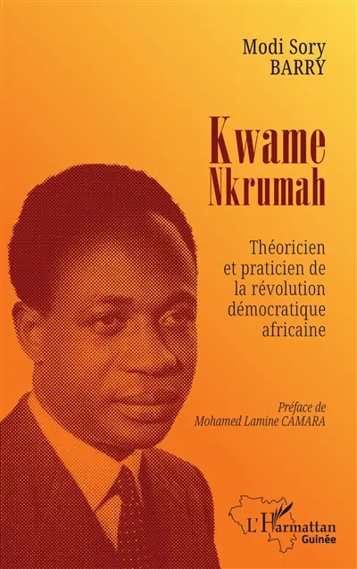 Kwame Nkrumah : théoricien et praticien de la révolution démocratique africaine