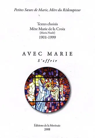 Avec Marie : s'offrir : textes choisis