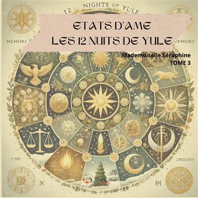 Etats d'âme : LES 12 NUITS DE YULE : TOME 3