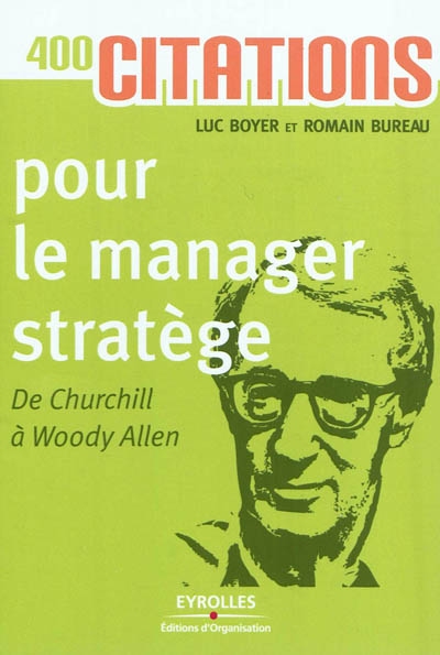 400 citations pour le manager stratège : de Churchill à Woody Allen
