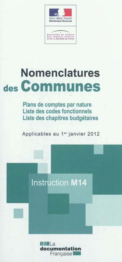 Nomenclatures des communes : plans de comptes par nature, liste des codes fonctionnels, liste des chapitres budgétaires applicable au 1er janvier 2012 : instruction M14