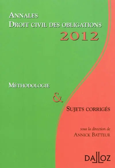 Droit civil des obligations, 2012 : méthodologie & sujets corrigés