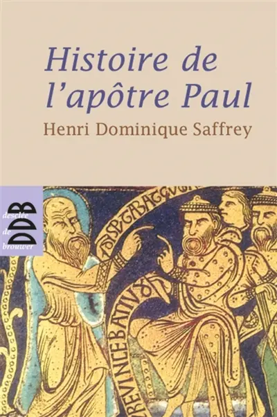 Histoire de l'apôtre Paul ou Faire chrétien le monde