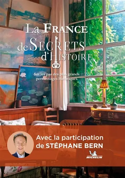 La France de Secrets d'histoire : sur les pas des plus grands personnages historiques