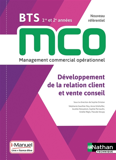 Développement de la relation client et vente conseil : BTS MCO 1re et 2e années : livre + licence élève