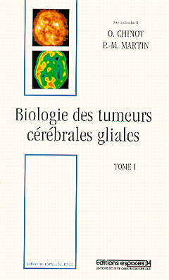 Biologie des tumeurs cérébrales gliales. Vol. 1