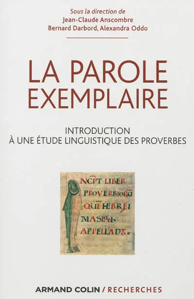 La parole exemplaire : introduction à une étude linguistique des proverbes