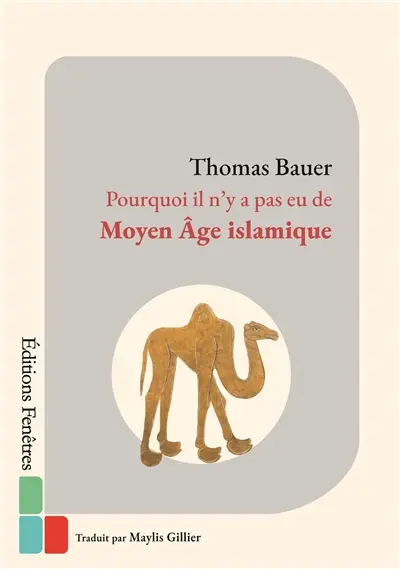 Pourquoi il n’y a pas eu de Moyen Age islamique