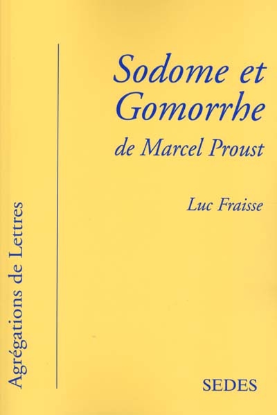 Sodome et Gomorrhe : de Marcel Proust