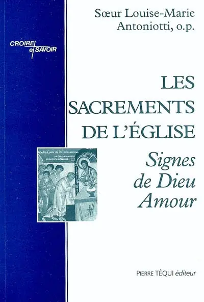 Les sacrements de l'Eglise : signes de Dieu Amour