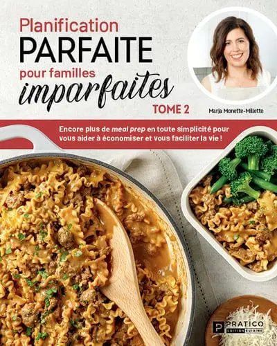 Planification parfaite pour familles imparfaites : Tome 2 : Encore plus de meal prep en toute simplicité pour vous aider à économiser et vous faciliter la vie ! 2