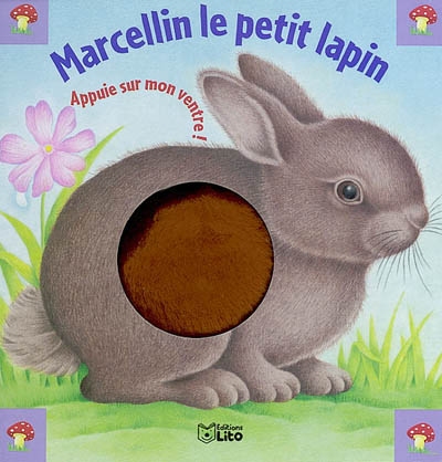 Marcellin le petit lapin : appuie sur mon ventre !