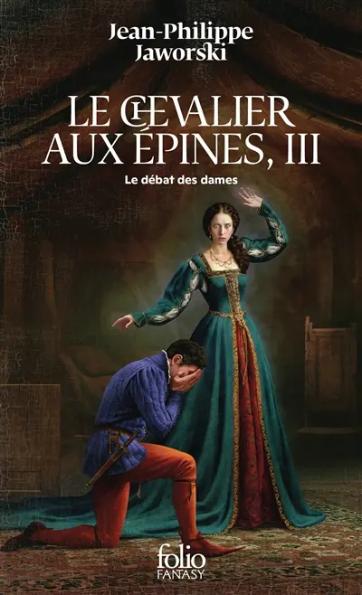 Récits du Vieux Royaume. Le chevalier aux épines. Vol. 3. Le débat des dames