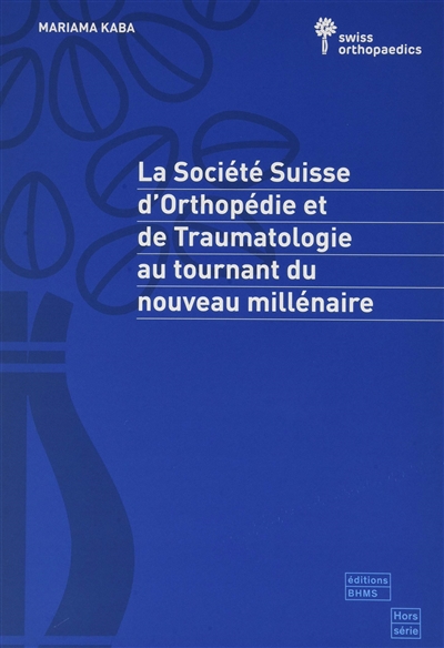 La Société suisse d'orthopédie et de traumatologie au tournant du nouveau millénaire