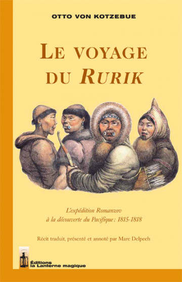 Le voyage du Rurik : l'expédition Romanzov à la découverte du Pacifique : 1815-1818