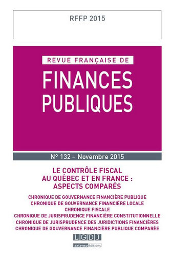 Revue française de finances publiques, n° 132. Le contrôle fiscal au Québec et en France : aspects comparés