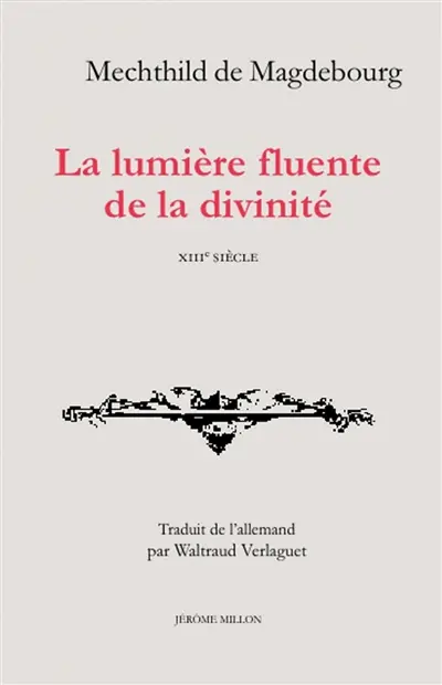 La lumière fluente de la divinité, XIIIe siècle