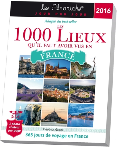 Les 1.000 lieux qu'il faut avoir vus en France 2016