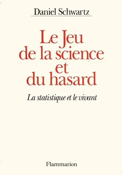 Le jeu de la science et du hasard : la statistique et le vivant