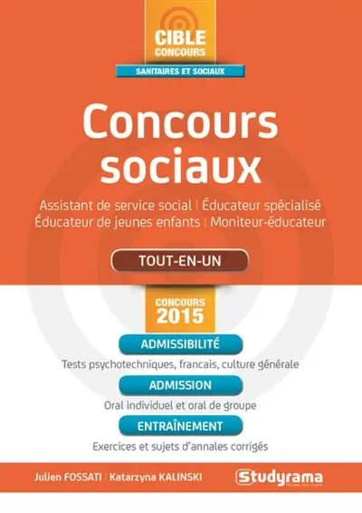 Concours sociaux : assistant de service social, éducateur spécialisé, éducateur de jeunes enfants, moniteur-éducateur : tout-en-un, concours 2015