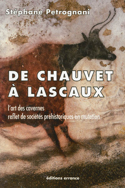 De Chauvet à Lascaux : l'art des cavernes reflet de sociétés préhistoriques en mutation