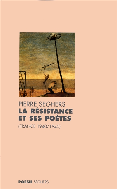 La Résistance et ses poètes : France 1940-1945